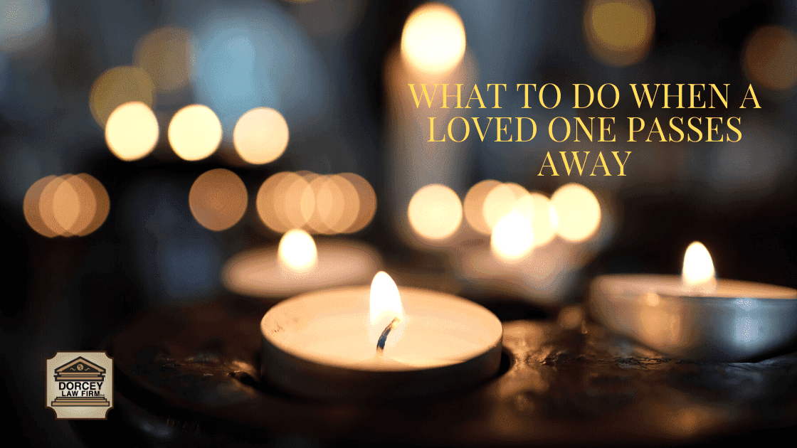 What to Do When a Loved One Passes Away